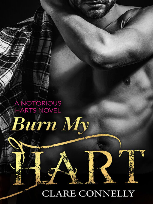 Title details for Burn My Hart by Clare Connelly - Available
